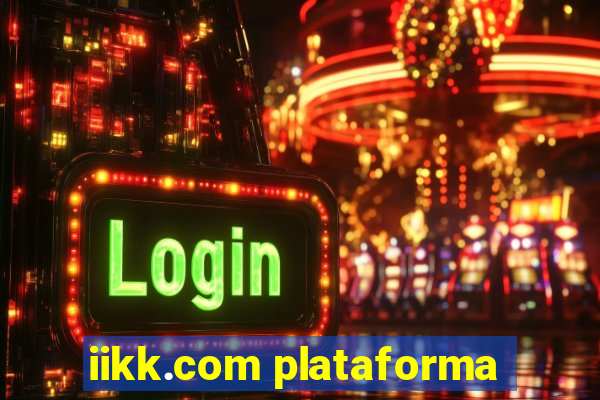 iikk.com plataforma